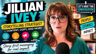 Stop Selling, Start Telling: Jillian Ivey Your Story, Told Your Way