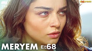 MERYEM - Episode 68 | Turkish Drama | Furkan Andıç, Ayça Ayşin | Urdu Dubbing | RO1Y