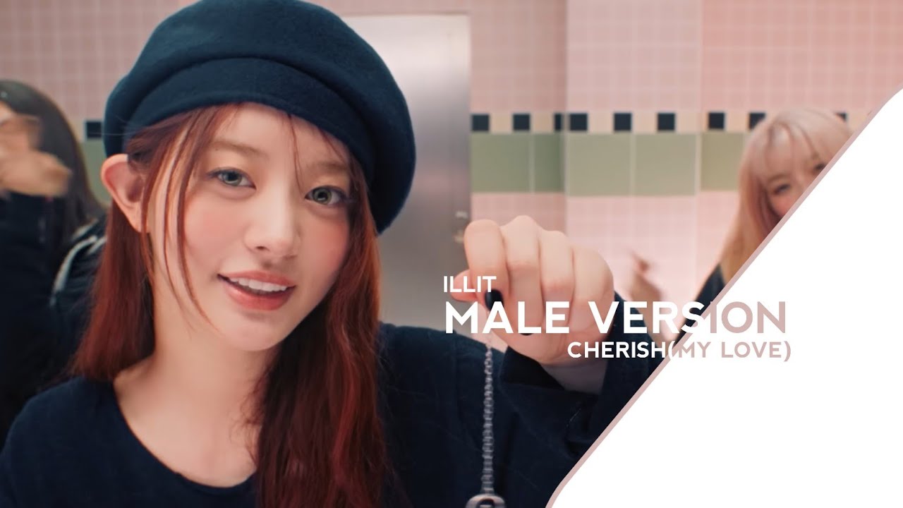 CHERISH(MY LOVE) | ILLIT (MALE VERSION)