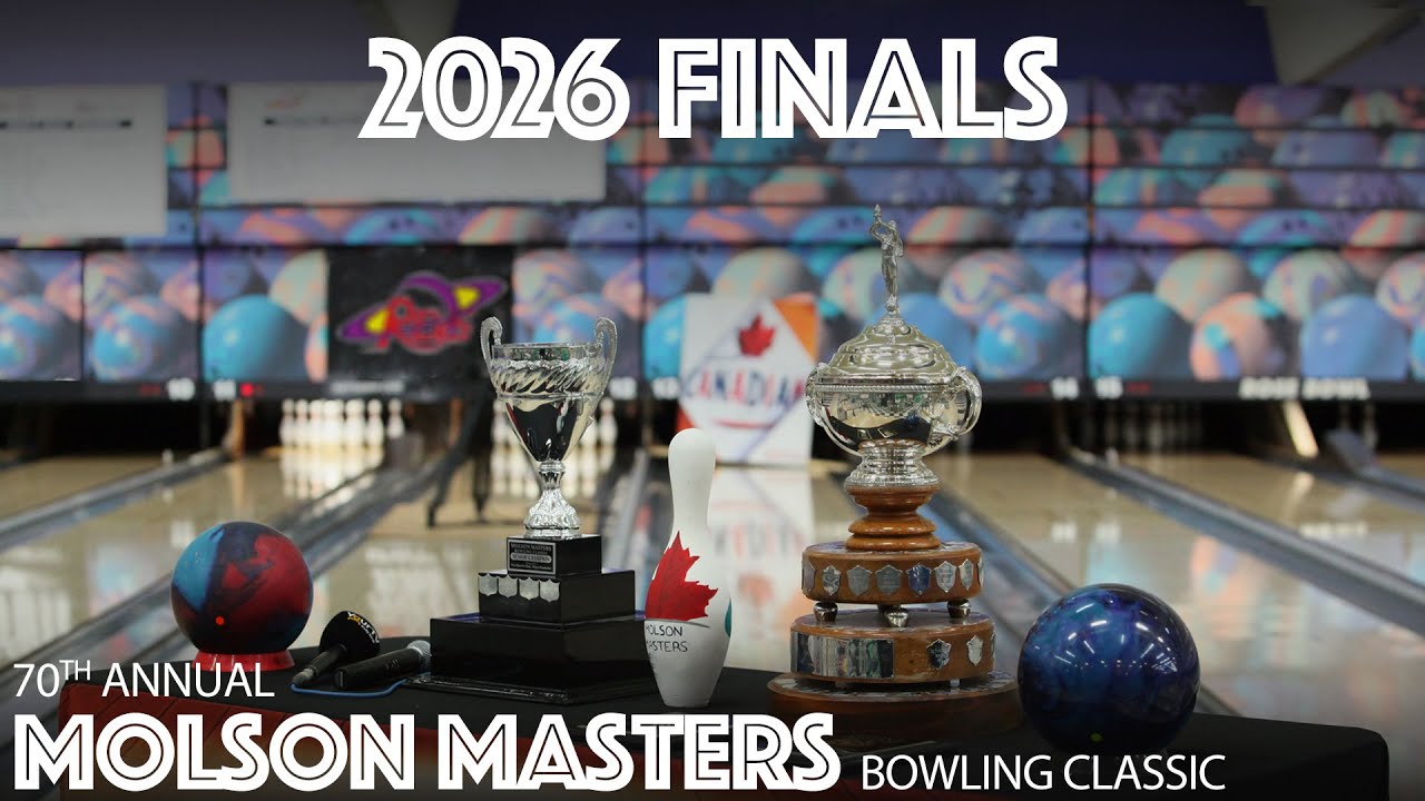 2026 Molson Masters Bowling Classic: FINALS
