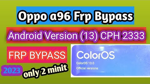 oppo a96 frp bypass (Android 13) cph2333// oppo a96 frp bypass