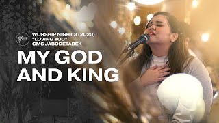 MY GOD AND KING - WORSHIP NIGHT 3 (2020) GMS JABODETABEK