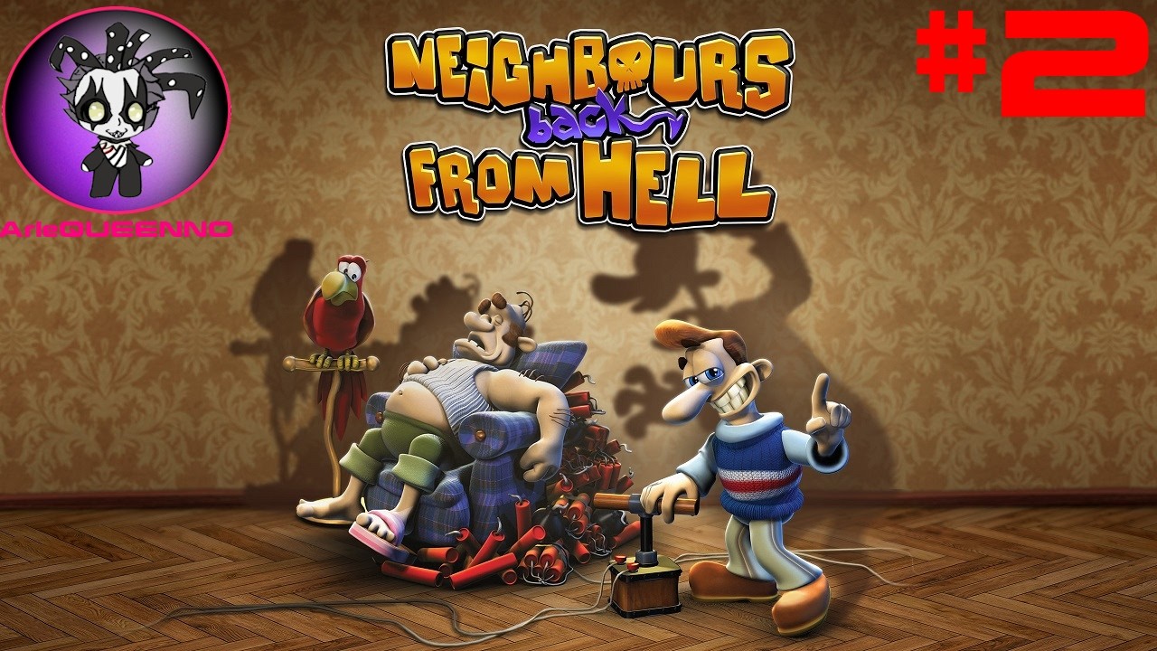 Neighbours back From Hell (стрим 2)