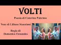 VOLTI - Poesia di Caterina Palermo - Voce di Liliana Stanziani - Regia di Domenico Ernandes