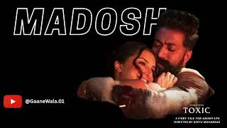 Madhosh - Hindi  | Toxic |Siddharth Basrur | Yash | Hindi For You  #hindisong #toxic #kiaraadvani 