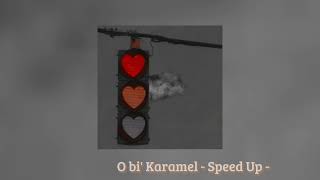 O bi' Karamel - Speed Up - Resimi