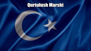 East Turkestan National Anthem (Qurtulush Marshi) With Lyrics
