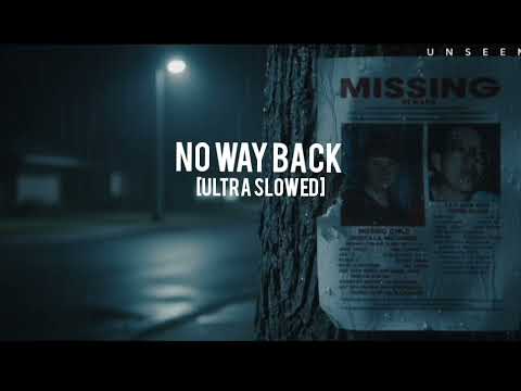 No Way Back-Harpazz [ultra slowed]