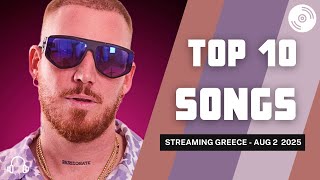 TOP 10 Songs Greece Streaming (Week of August 2, 2025)