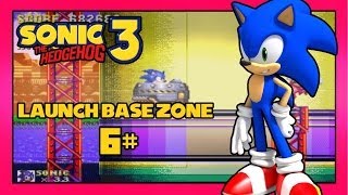 Sonic 3 & Knuckles - Part 6 Launch Base Zone Wsuper Sonic