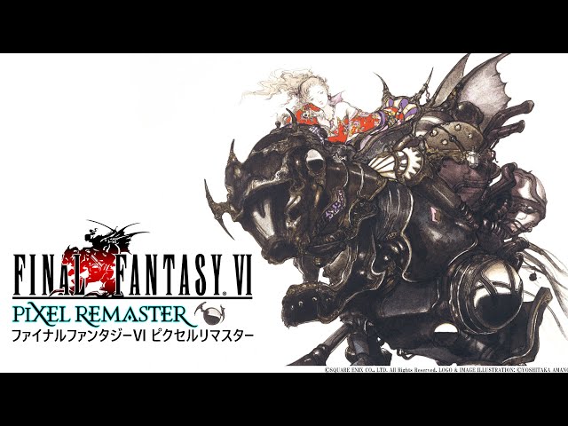 FF6】 最終回 ピクセルリマスター版を遊びます【FINAL FANTASY Ⅵ