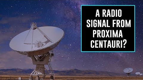 SETI Detects Strange Radio Signal From Proxima Centauri
