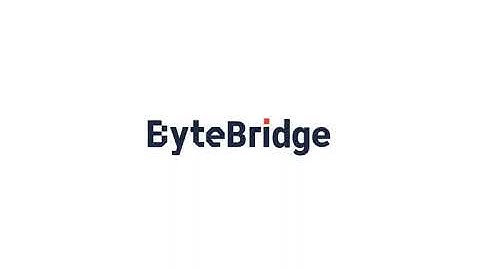 ByteBridge Overview Demo