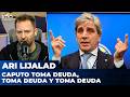 CAPUTO TOMA DEUDA, TOMA DEUDA Y TOMA DEUDA | Editorial de Ari Lijalad