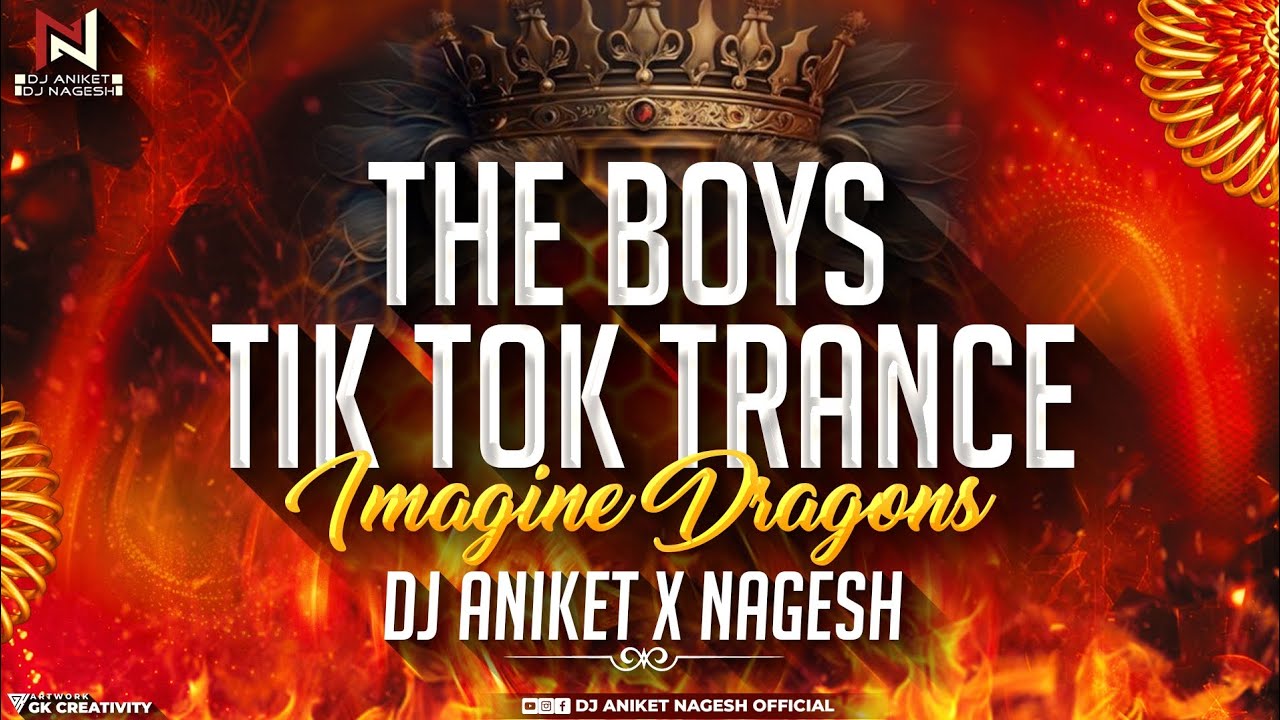 Imagine Dragons   The Boys Trance  I I I Got This Feeling  Dj Aniket  Nagesh  Tik Tok Song