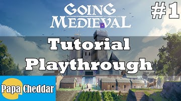 Tutorial Play Through - Surviving the First Days - Going Medieval - EP.1