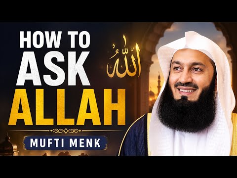 How to Ask Allah | Mufti Menk | Powerful Islamic Reminder