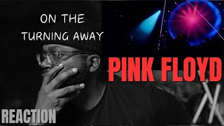 Pink Floyd - On the Turning Away LIVE | Reaction!!