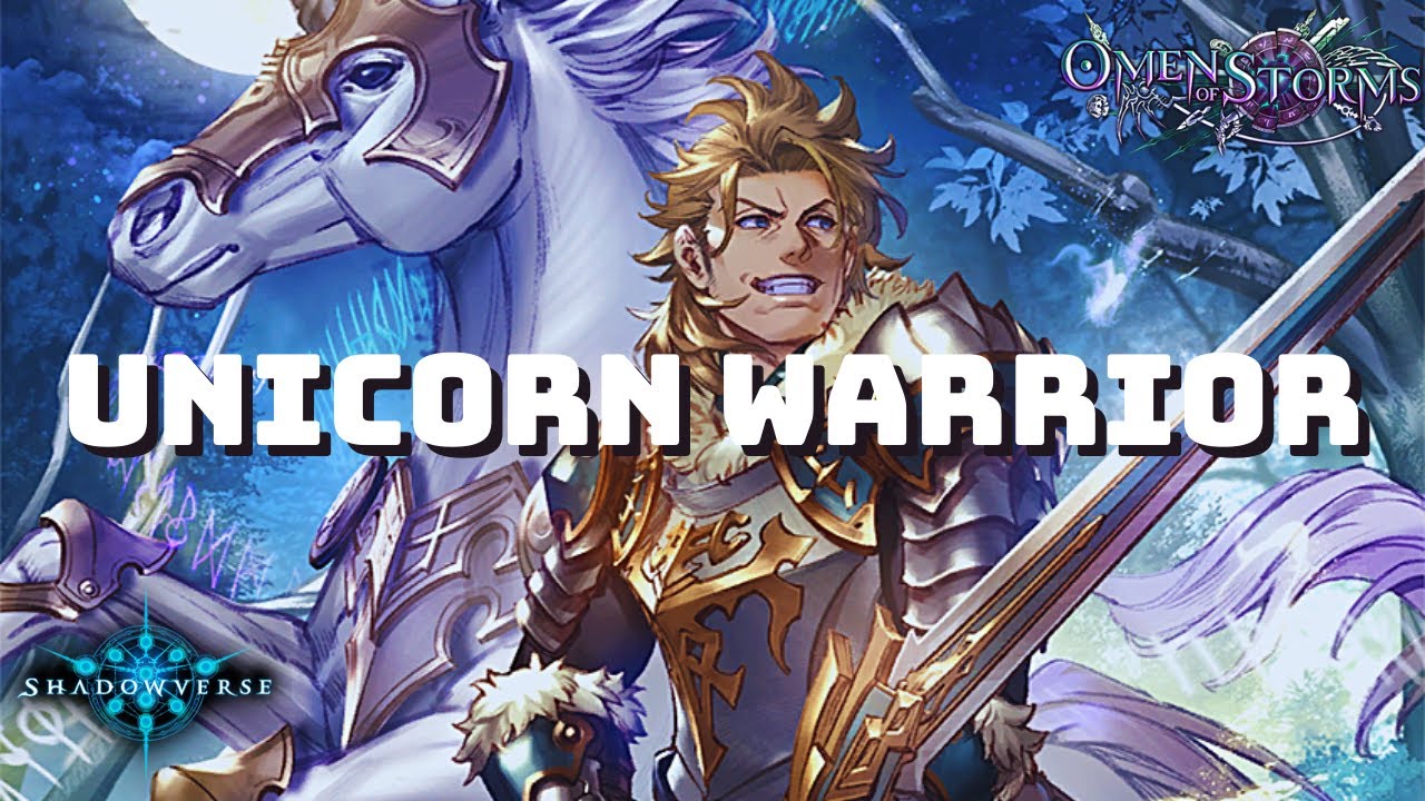【Shadowverse】 Unicorn Warrior.shadoba (Omen Of Storms)