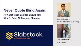 Never Quote Blind Again: How Slabstack's Backlog Shows You What's Sold, At Risk, and Shipping