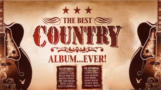 The Best Country Songs Of All Time - Greatest Classic Country Music Collection