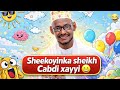 Sheekhoyinka Qosol Badan Ramdaanka Ee Sheikh Cabdi Xayyi Sheekhoyinka Qosol Badan Ramdaanka Ee Sheikh Cabdi Xayyi