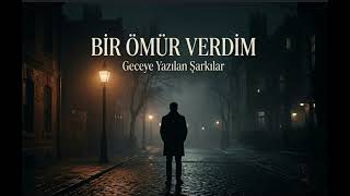 Bi̇r Ömür Verdi̇m 💔 Bir Ömür Yetmedi Seni Unutmaya Yeni Türkçe Slow Şarkı