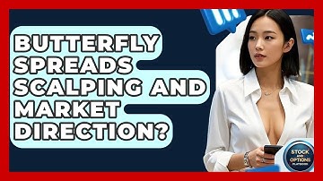 Butterfly Spreads Scalping And Market Direction? - Stock and Options Playbook