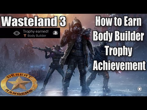 Wasteland 3 How to Earn Body Builder Trophy Achievement Guide