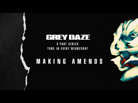 Grey Daze - Making Amends: Revival (Part 3)