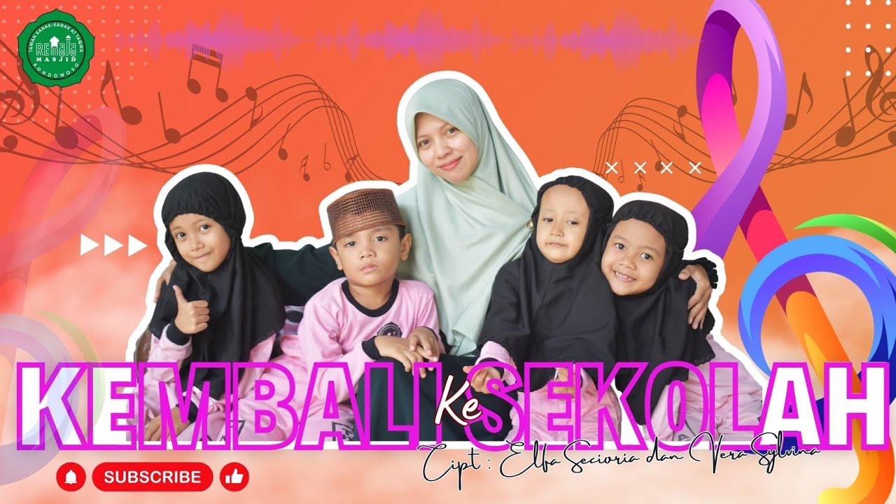 TK AT-TAQWA BONDOWOSO - KEMBALI KE SEKOLAH - Cipt : Elfa Secioria dan Vera Sylvina