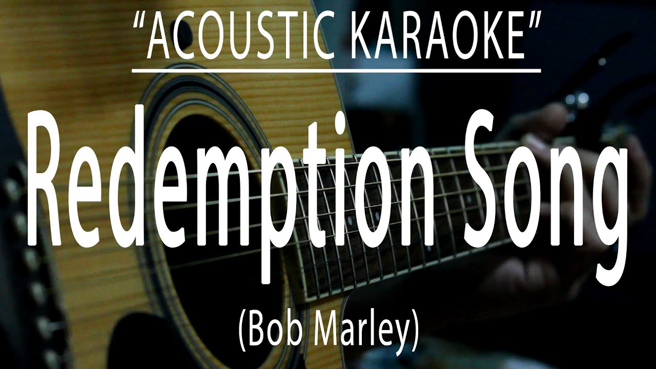 Redemption song - Bob Marley (Acoustic karaoke) Redemption song - Bob Marley (Acoustic karaoke)