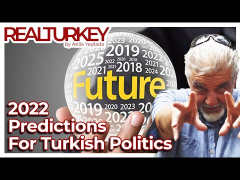 2022 Predictions For Turkish Politics