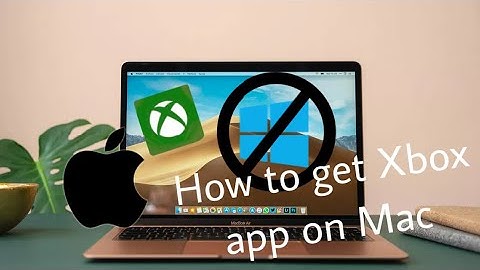 How to get Xbox App on Mac