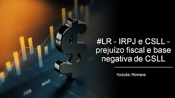 O que é base de cálculo negativa da CSLL?