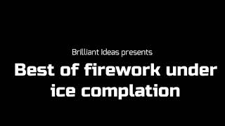 Best Of Fireworks Under Ice Complotion 2018