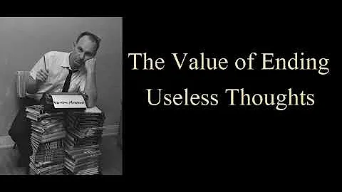 The Value of Ending Useless Thoughts - Vernon Howard