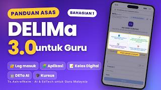 Panduan Asas DELIMa 3.0 untuk Guru (Bahagian 1): Log Masuk, Kelas Digital, DETa AI & Hab Latihan