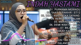 Purnama Merindu - Saat Terakhir - Benci Kusangka Sayang - Indah Yastami Cover Full Album Terbaru2025