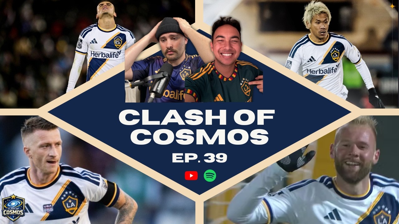 LA Galaxy Meltdown 😬 Paintsil Injured, Pec Red Card & CCC Clash Ahead | Clash of Cosmos [Ep.39]