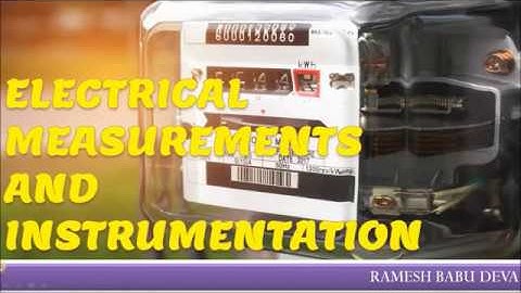 Electrical Measurements & Instrumentation / Lecture 1/ Ramesh Babu Deva