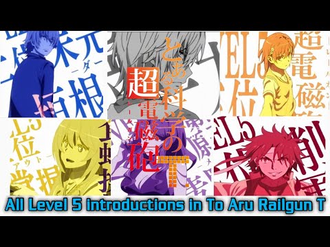 All level 5 introductions in To Aru Kagaku Railgun T