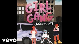 Watch Leikeli47 Girl Gang video