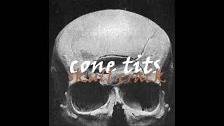 Cone Tits - Skull Crack (2013)