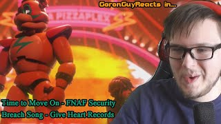 (THIS SONG IS JUST SO GOOD!) Time to Move On - FNAF Song - Give Heart Records - GoronGuyReacts