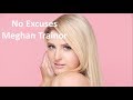 Meghan Trainor - No Excuses lyrics