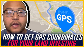 How to Get GPS Coordinates for Your Land Investing