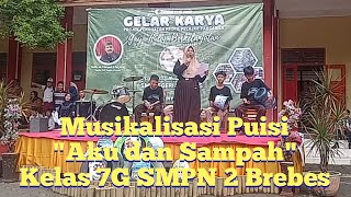 Gelar Karya P5 Gaya Hidup Berkelanjutan SMPN 2 Brebes || Musikalisasi Puisi 'Aku dan Sampah'