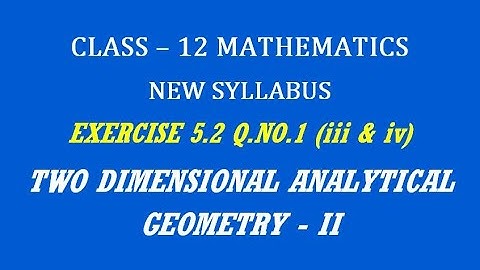 TN 12th Maths / Two Dimensional Analytical Geometry - II  / Exercise 5.2 Q.No. 1(iii & iv)
