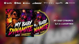 Djt.o & Luxurymen - My Baby Dynamite